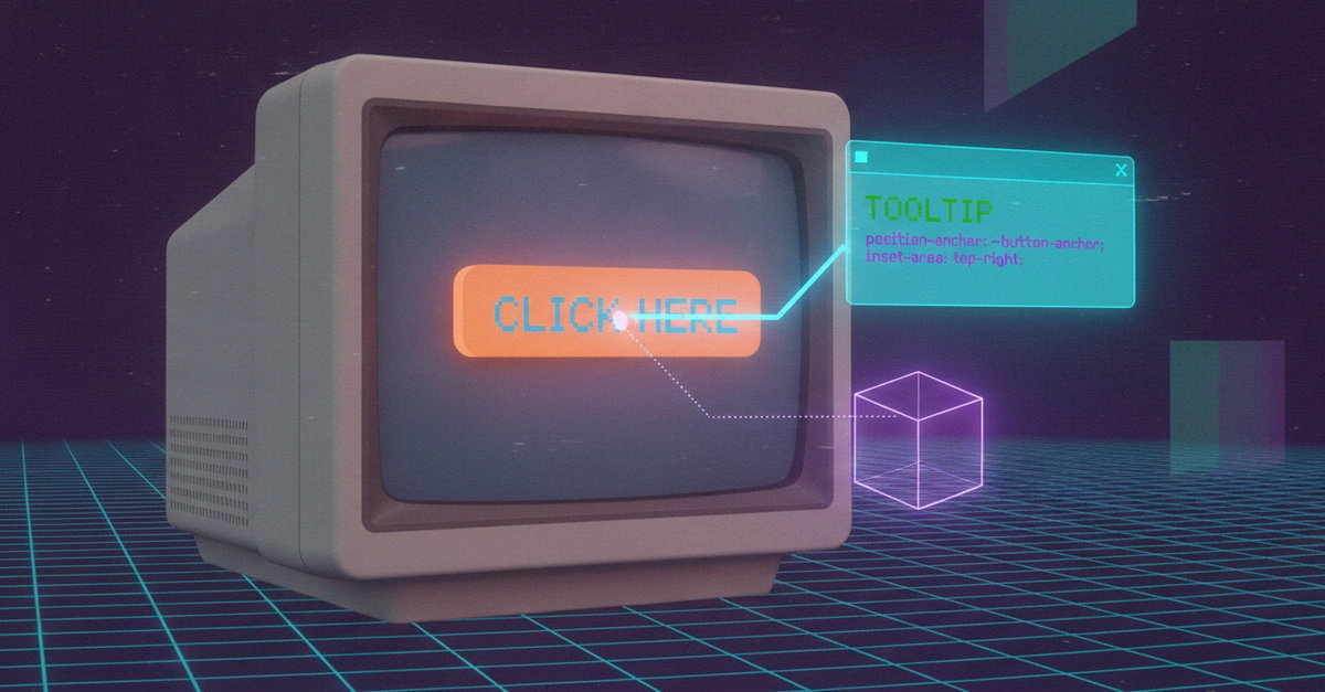 CSS Anchor Positioning Simplifies Tooltips, Eliminates JS Hacks