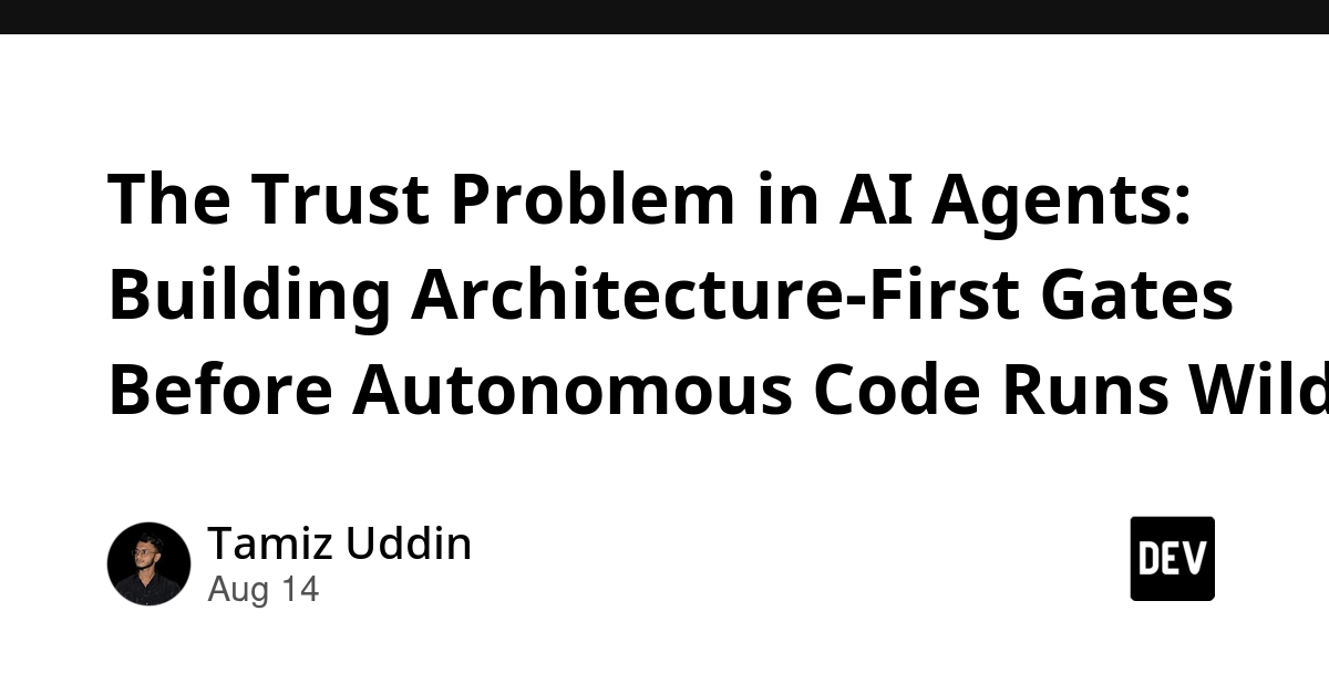 AI Agents' Trust Deficit: Architecture-First Gates Needed Before Autonomous Code