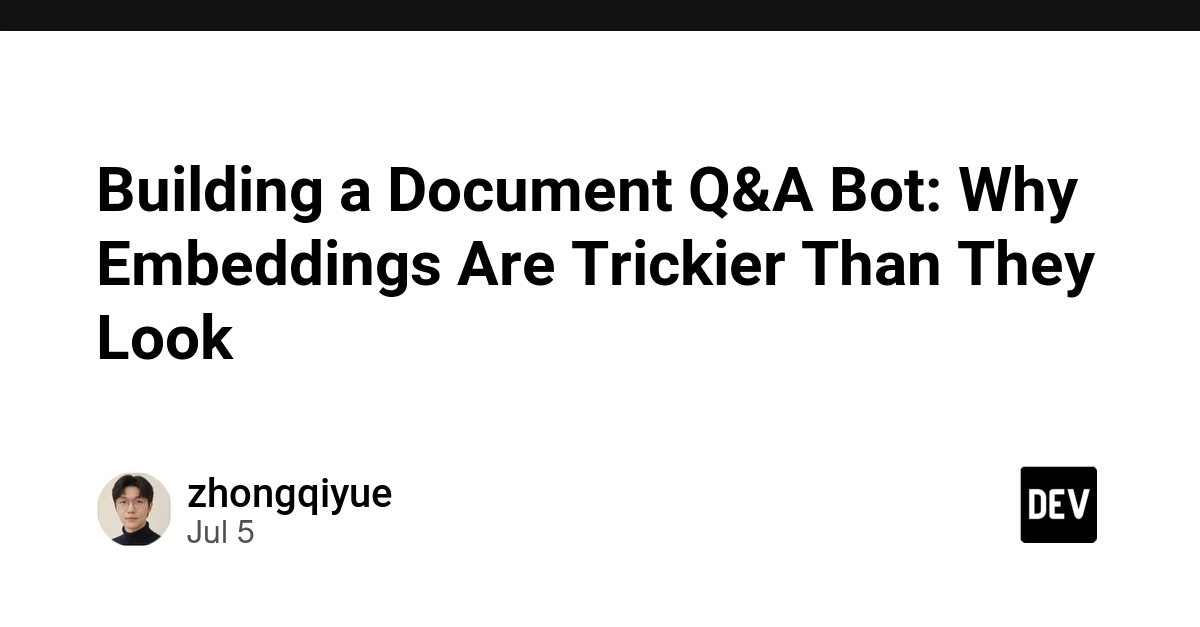 Document Q&A Bots: Embeddings Are Harder Than They Look