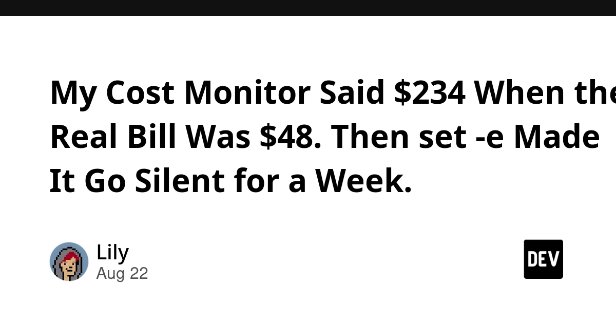 Cost Monitor Error Hid $186 Bill Discrepancy, Then 'set -euo pipefail' Caused Silence