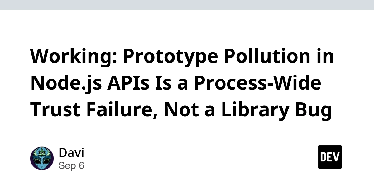 Node.js Prototype Pollution: A Process-Wide Trust Failure, Not Just a Library Bug