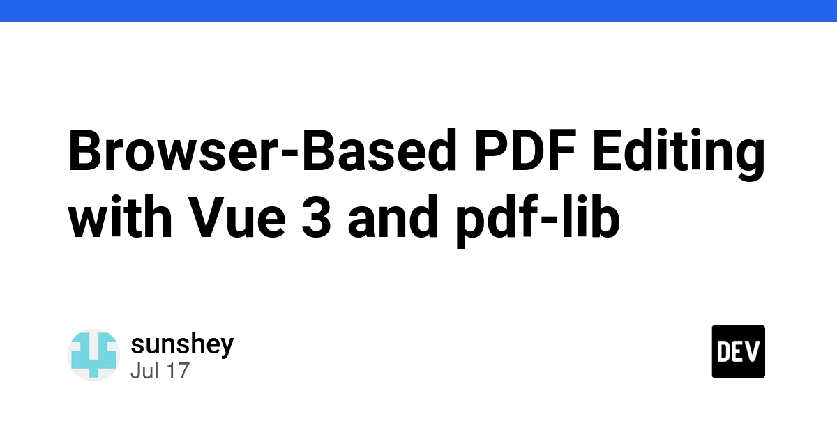 Vue 3 and pdf-lib Enable Browser-Based PDF Editing
