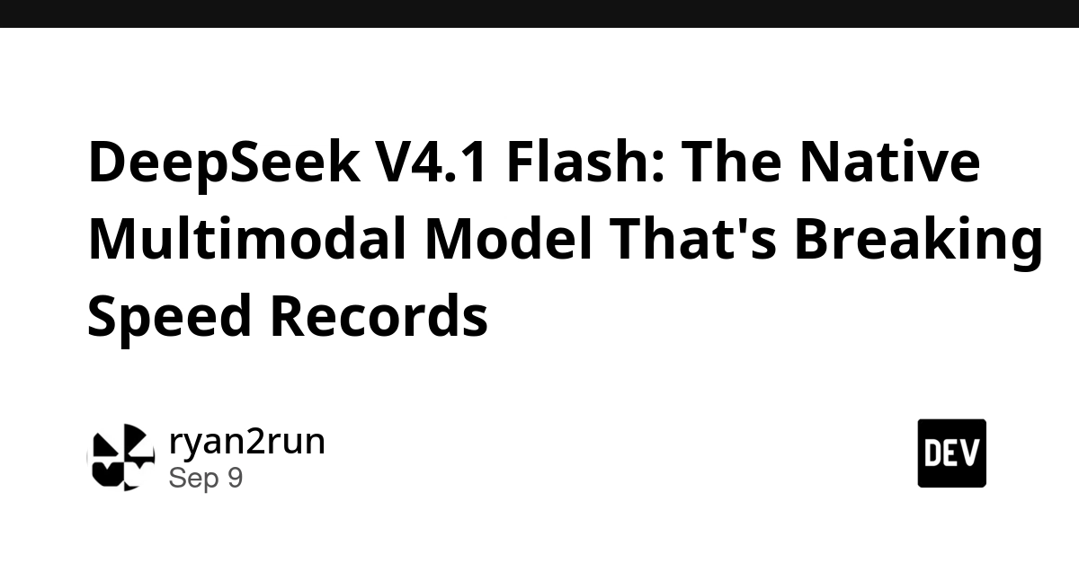 DeepSeek V4.1 Flash Hits 420 Tokens/Sec as Native Multimodal Model