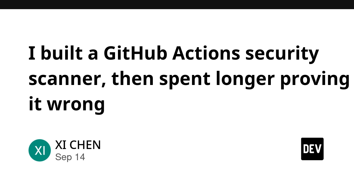 GitHub Actions Security Scanner Found More False Positives Than Real Flaws