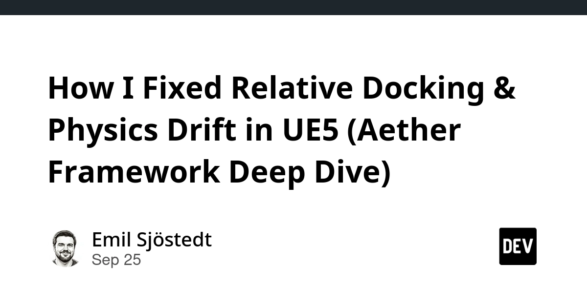 UE5 Dev Solves Space Sim Docking Jitter with Custom C++ Framework