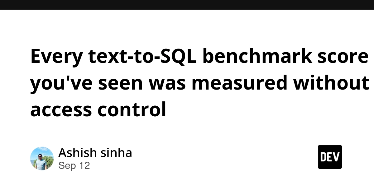 Text-to-SQL Benchmarks Flawed: Access Control Ignored in Prior Evaluations