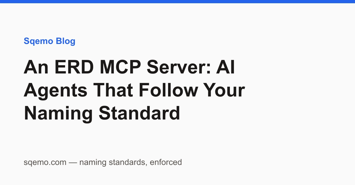 ERD MCP Server brings AI-generated schemas in line with team naming standards