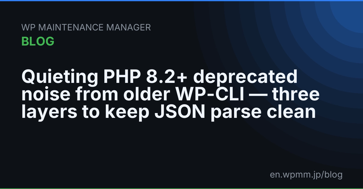PHP 8.2+ Deprecated Warnings Break WP-CLI JSON Output