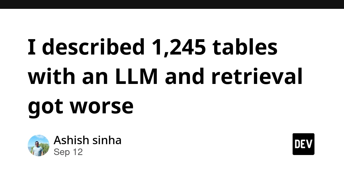 LLM Table Descriptions Worsen Retrieval: 1,245 Entries Backfire