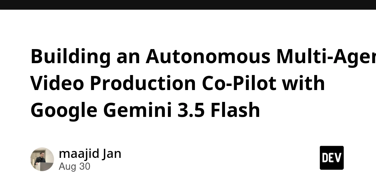 Google Gemini 3.5 Flash Powers Autonomous Multi-Agent Video Co-Pilot