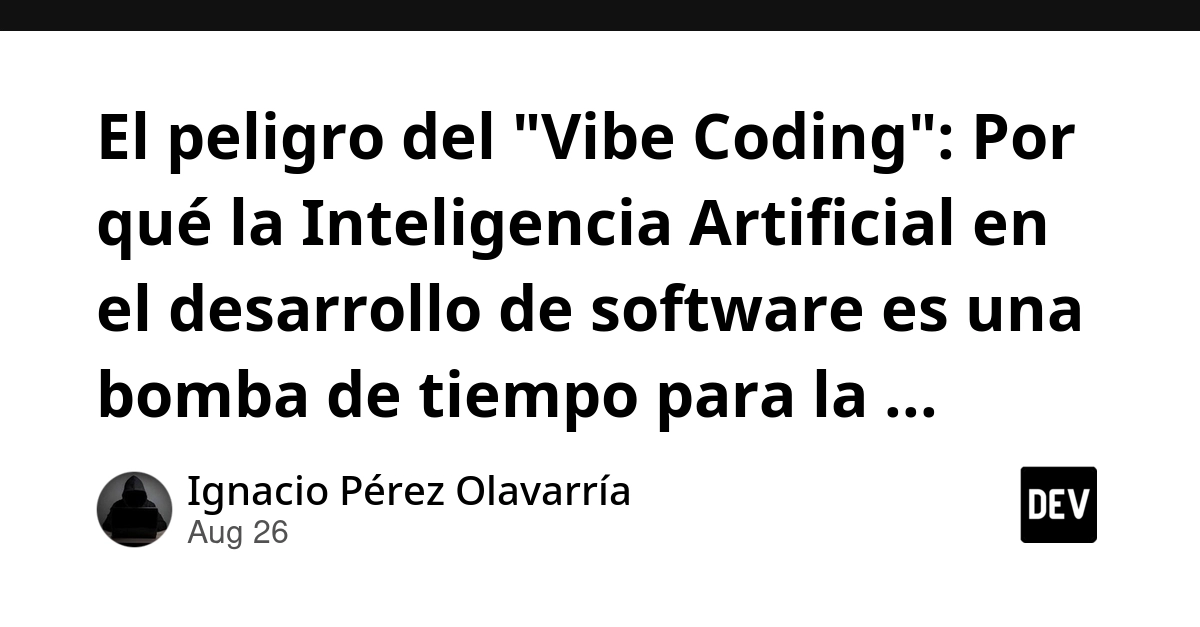 Vibe Coding' con IA: Una Amenaza Latente para la Seguridad del Software