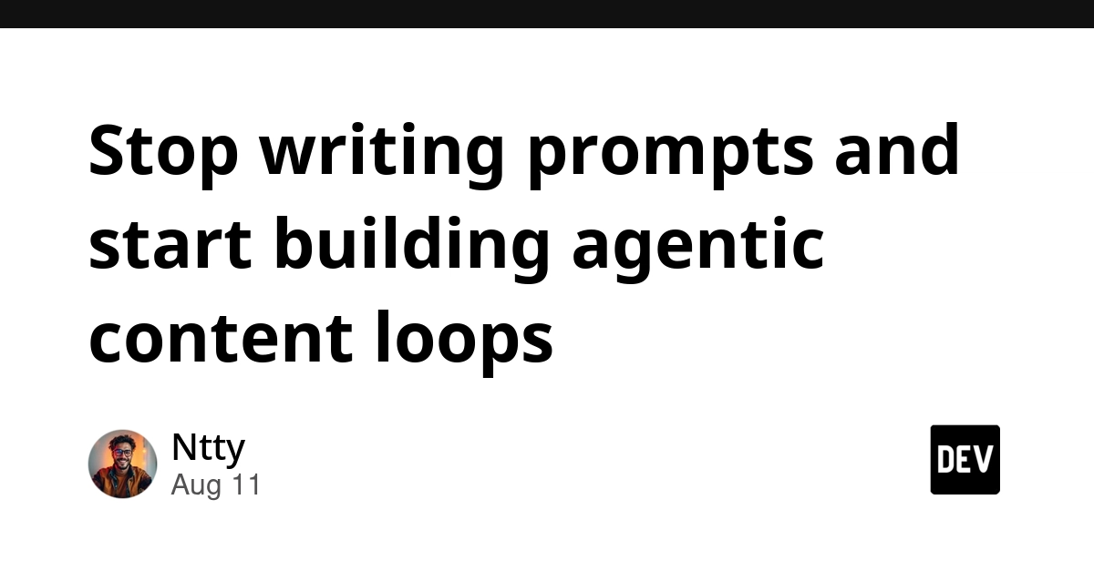 Beyond Prompts: Building Agentic Content Loops for Production-Ready AI Output