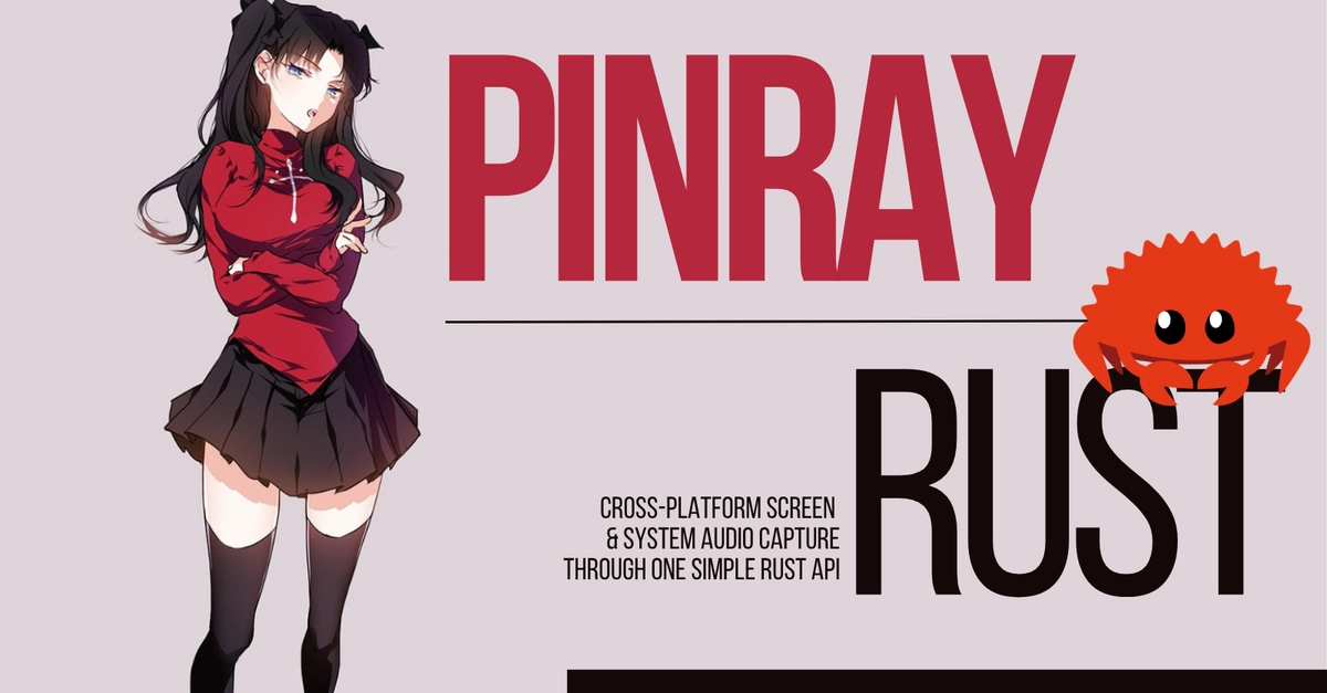Pinray: New Rust Crate Simplifies Cross-Platform Screen Capture