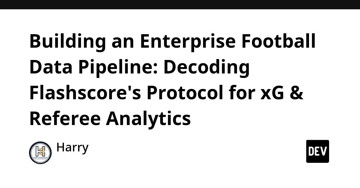 Flashscore Data Protocol: Enterprise Pipeline for xG & Referee Analytics