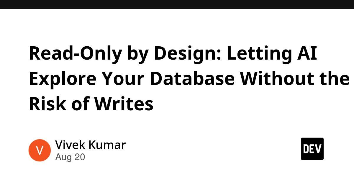 AI Database Access: 'Read-Only by Design' Prevents Accidental Data Loss